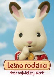 Leśna rodzina: Nasz największy skarb / Sylvanian Families: The Treasure of Sylvania Village 