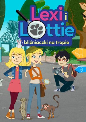 Lexi i Lottie. Bliźniaczki na tropie "/ Lexi & Lottie: Trusty Twin Detectives