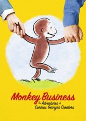 Monkey Business: The Adventures of Curious George’s Creators / Monkey Business: The Adventures of Curious George’s Creators