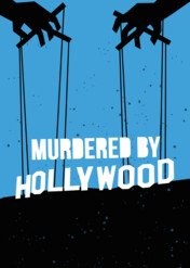Murdered by Hollywood (The Writer With No Hands) / Murdered by Hollywood (The Writer With No Hands)