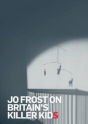 Nieletni mordercy / Jo Frost on Britain's Killer Kids