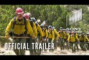 ONLY THE BRAVE - Official Trailer - Based on the True Story of the Granite Mountain Hotshots