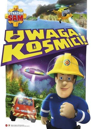 Strażak Sam : Kosmiczny Alarm "/ Fireman Sam: Alien Alert!