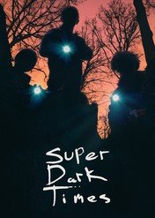 Super Dark Times / Super Dark Times
