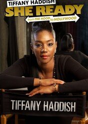 Tiffany Haddish: She Ready! From the Hood to Hollywood / Tiffany Haddish: She Ready! From the Hood to Hollywood