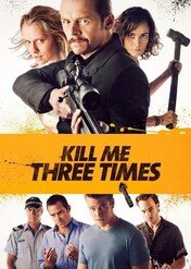Trzy razy śmierć / Kill Me Three Times