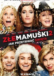 Złe mamuśki 2. Jak przetrwać święta / A Bad Moms Christmas