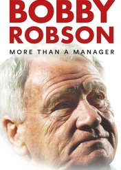 Bobby Robson: Więcej niż trener / Bobby Robson: More Than a Manager