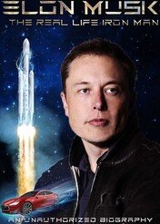 Elon Musk: The Real Life Iron Man / Elon Musk: The Real Life Iron Man