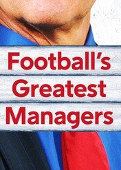 Football's Greatest Managers / Football's Greatest Managers