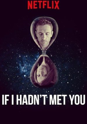 Gdybym cię nie spotkał / If I Hadn't Met You