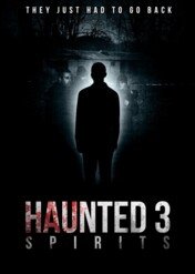 Haunted 3: Spirits / Haunted 3: Spirits