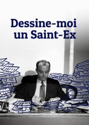 Legenda Saint-Exupery'ego / Dessine-moi un Saint-Ex