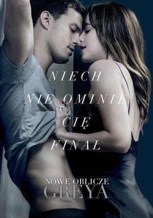 Nowe oblicze Greya / Fifty Shades Freed