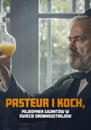 Pasteur i Koch, pojedynek gigantów w świecie drobnoustrojów / 