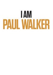 Paul Walker. Szybki i wściekły / I Am Paul Walker