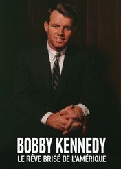 Robert Kennedy: Amerykański sen / Bobby Kennedy: La démocratie jusqu'à la mort