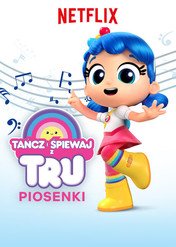 Tańcz i śpiewaj z Tru / Dance & Sing with True