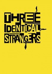 Bliscy nieznajomi / Three Identical Strangers