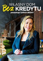 Własny dom bez kredytu – prezentuje Sarah Beeny / How to Live Mortgage Free with Sarah Beeny