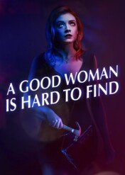 (Nie)dobra kobieta / A Good Woman Is Hard to Find
