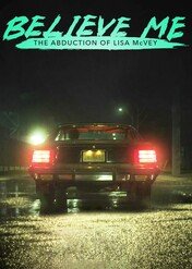 Uwierzcie mi: Porwanie Lisy McVey / Believe Me: The Abduction of Lisa McVey