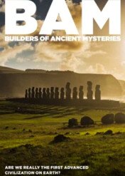 BAM: Builders of the Ancient Mysteries / BAM: Builders of the Ancient Mysteries