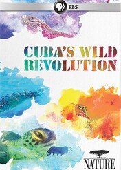 Cuba's Wild Revolution / Cuba's Wild Revolution