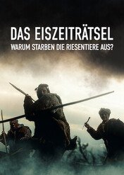 Dlaczego wyginęły olbrzymy z epoki lodowcowej? / Das Eiszeiträtsel – Warum starben die Riesentiere aus?