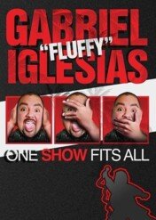 Gabriel „Fluffy” Iglesias: One Show Fits All / Gabriel „Fluffy” Iglesias: One Show Fits All