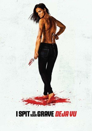 I Spit on Your Grave: Deja Vu / 