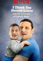 I Think You Should Leave with Tim Robinson / I Think You Should Leave with Tim Robinson