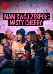 Mam swój zespół: Nasty Cherry / I'm with the Band: Nasty Cherry