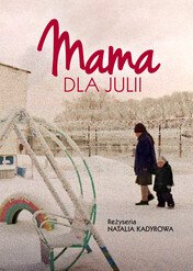 Mama dla Julii / Mama dlya Yuli