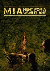 MIA: Hunt for a WWII Plane / MIA: Hunt for a WWII Plane