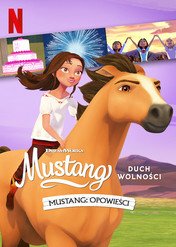 Mustang: Duch wolności – Opowieści / Spirit Riding Free: Pony Tales