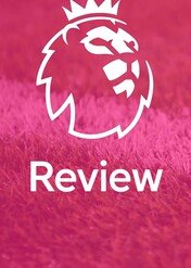 Premier League Review / Premier League Review