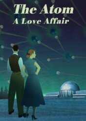 Romans z atomem / The Atom: A Love Affair