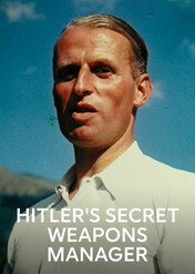 Szef tajnej broni Hitlera / Hitler's Secret Weapons Manager
