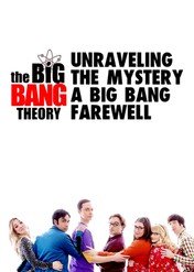 Teoria wielkiego podrywu w praktyce. Pożegnanie / Unraveling the Mystery: A Big Bang Farewell
