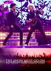 The Show Must Go On: The Queen + Adam Lambert Story / The Show Must Go On: The Queen + Adam Lambert Story