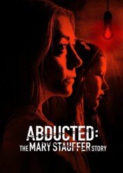 Uprowadzona. 53 dni koszmaru / Abducted: The Mary Stauffer Story