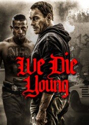 Więźniowie dzielnicy / We Die Young