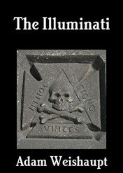 Adam Weishaupt: The Illuminati / Adam Weishaupt: The Illuminati