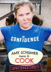 Amy Schumer uczy się gotować. Bez cenzury / Amy Schumer Learns to Cook