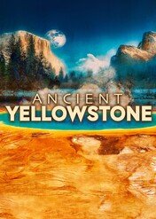 Ancient Yellowstone / Ancient Yellowstone