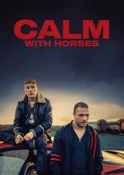 Calm with Horses / Calm with Horses