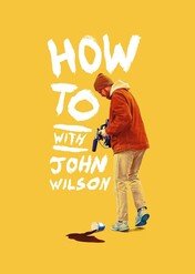 Dobre rady Johna Wilsona / How to with John Wilson
