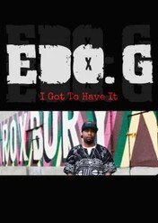 Edo. G: I Got to Have It / Edo. G: I Got to Have It
