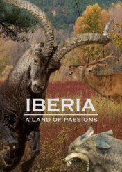 Iberia: A Land of Passions / Iberia, a Land of Passions